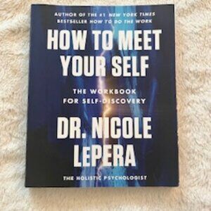 How to Meet Your Self - Dr. Nicole LePera